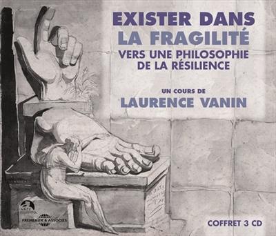 Exister dans la fragilité : vers une philosophie de la résilience