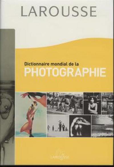 Dictionnaire mondial de la photographie