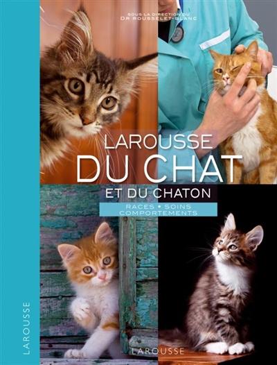 Larousse du chat et du chaton : races, soins, comportements