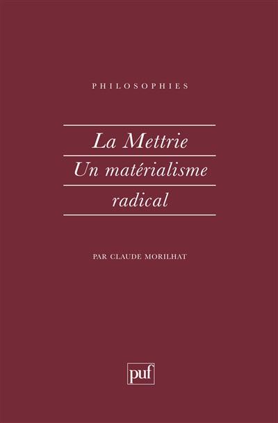 La Mettrie, un matérialisme radical