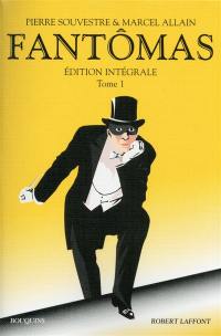 Fantômas : édition intégrale. Vol. 1