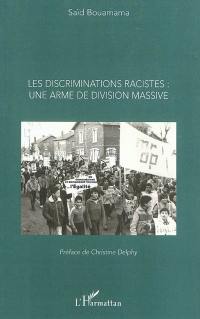 Les discriminations racistes : une arme de division massive