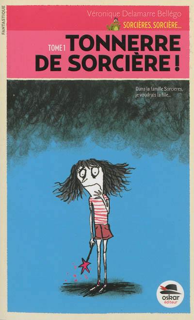 Sorcières, sorcière.... Vol. 1. Tonnerre de sorcière !