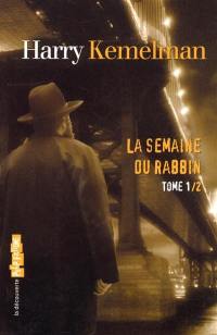 La semaine du rabbin : romans. Vol. 1