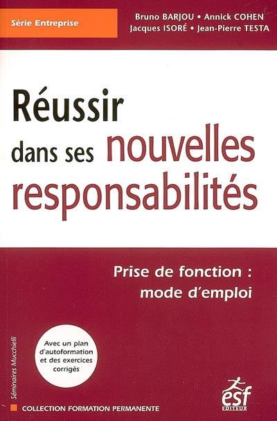 Réussir dans ses nouvelles responsabilités : prise de fonction, mode d'emploi