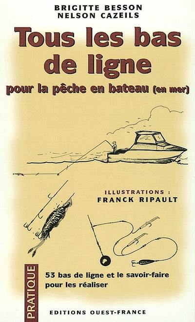 Tous les bas de ligne : pour la pêche en bateau (en mer)