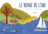 Le voyage de l'eau : l'histoire du cycle de l'eau