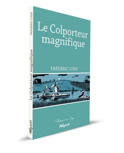 Le colporteur magnifique : avec Robert Louis Stevenson le long des canaux du Nord et sur l'Oise : récit de voyage