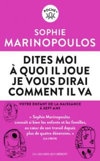 Dites-moi à quoi il joue, je vous dirai comment il va : votre enfant de la naissance à sept ans