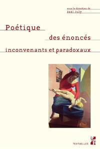 Poétiques des énoncés inconvenants et paradoxaux : ce que la fonction poétique fait à la pensée