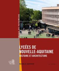 Lycées de Nouvelle-Aquitaine : histoire et architecture