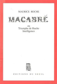 Macabré ou Triumphe de haulte intelligence