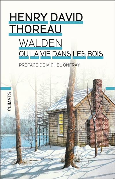 Walden ou La vie dans les bois Walden ou La vie dans les bois