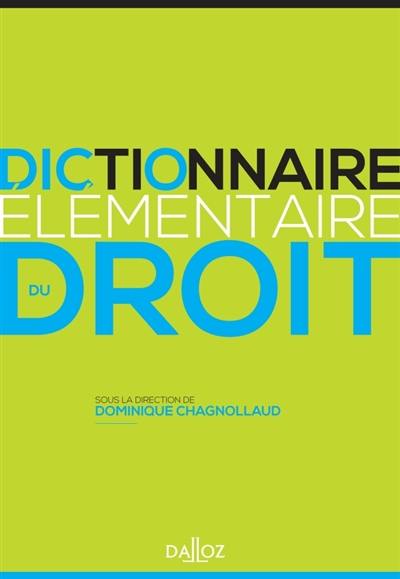 Dictionnaire élémentaire du droit : 200 notions incontournables