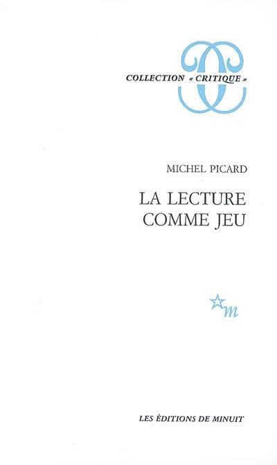 La lecture comme jeu : essai sur la littérature