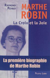 Marthe Robin : la croix et la joie