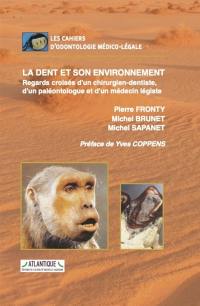 La dent et son environnement : regards croisés d'un chirurgien-dentiste, d'un paléontologue et d'un médecin-légiste