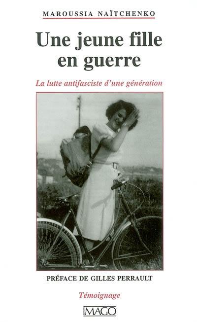 Une jeune fille dans la guerre : la lutte antifasciste d'une génération