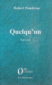 Quelqu'un : théâtre