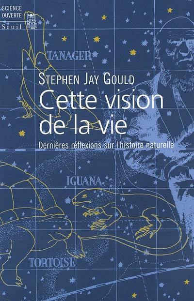 Cette vision de la vie : dernières réflexions sur l'histoire naturelle