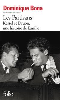 Les partisans : Kessel et Druon, une histoire de famille