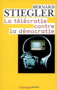 La télécratie contre la démocratie : lettre ouverte aux représentants politiques