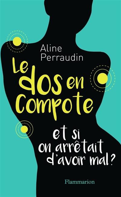 Le dos en compote : et si on arrêtait d'avoir mal ?