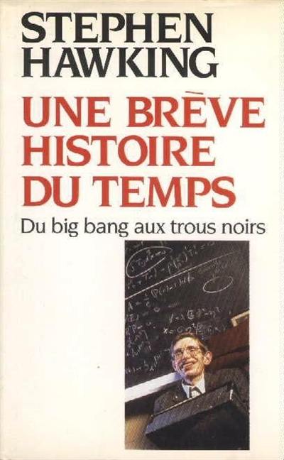 Une brève histoire du temps : du big bang aux trous noirs