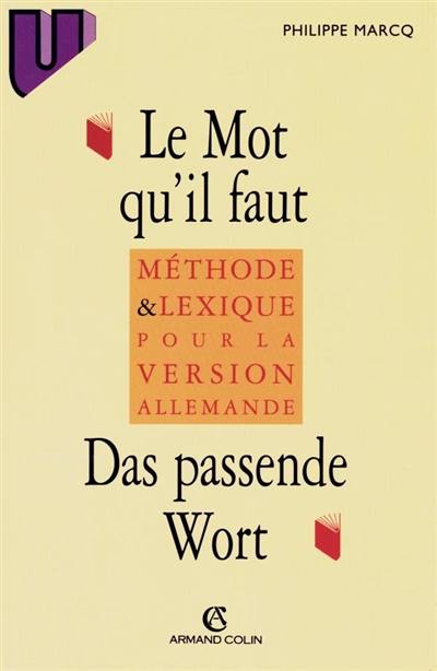 Le mot qu'il faut. Das passende Wort : lexique d'allemand