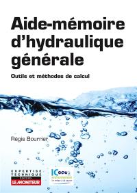 Aide-mémoire d'hydraulique générale : outils et méthodes de calcul