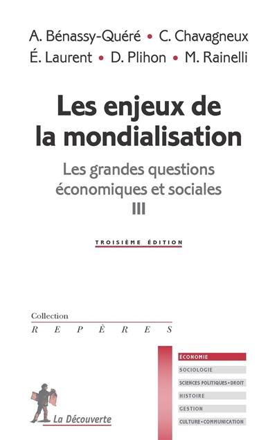 Les grandes questions économiques et sociales. Vol. 3. Les enjeux de la mondialisation