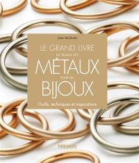 Le grand livre du travail des métaux pour les bijoux : outils, techniques et inspirations