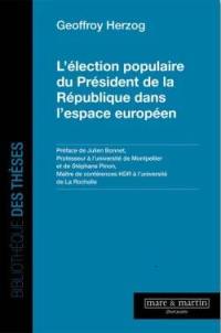 L'élection populaire du président de la République dans l'espace européen