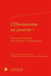 L'humanisme au pouvoir ? : figures de chanceliers dans l'Europe de la Renaissance