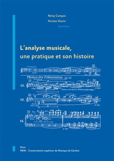 L'analyse musicale : une pratique et son histoire : colloque international Pratiquer l'analyse musicale : une discipline musicologique et son histoire, tenu à l'académie musicale de Villecroze, du 19 au 23 avril 2006