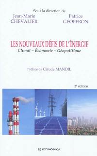 Les nouveaux défis de l'énergie : climat, économie, géopolitique