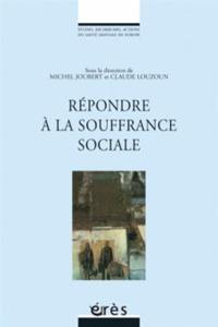 Répondre à la souffrance sociale : la psychiatrie et l'action sociale en cause