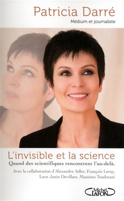 L'invisible et la science : quand les scientifiques rencontrent l'au-delà