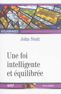 Une foi intelligente et équilibrée