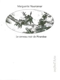 Le cerveau noir de Piranèse : les Prisons imaginaires : 16 gravures de Piranèse