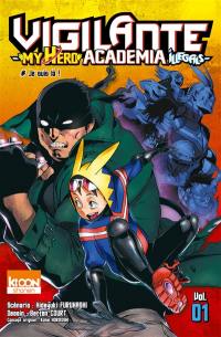 Vigilante, my hero academia illegals. Vol. 1. Je suis là !