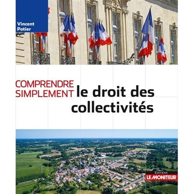 Comprendre simplement le droit des collectivités