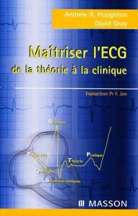 Maîtriser l'ECG : de la théorie à la clinique