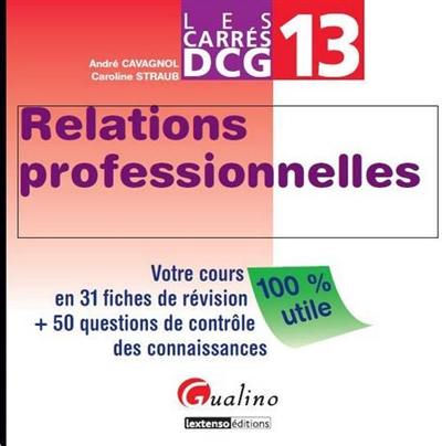 Relations professionnelles : votre cours en 31 fiches de révision + 50 questions de contrôle des connaissances