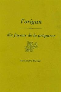 L'origan : dix façons de le préparer