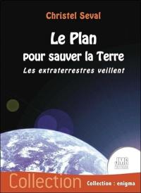 Le plan pour sauver la Terre : les extraterrestres veillent