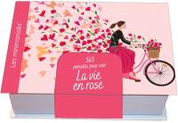 365 pensées pour voir la vie en rose