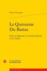 La quinzaine Du Bartas : lire La sepmaine, La seconde semaine et Les suittes