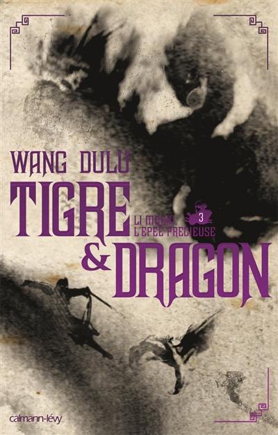 Tigre & dragon. Vol. 3. Li Mubai, l'épée précieuse