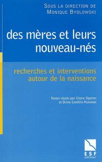 Des mères et leurs nouveau-nés : recherches et interventions autour de la naissance